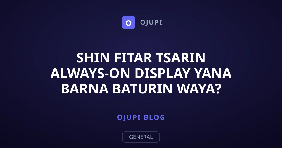 Shin Fitar Tsarin Always-On Display Yana Barna Baturin Waya?